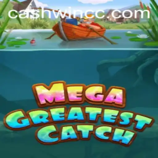 MegaGreatestCatch and Cashwin: The Ultimate Gaming Experience